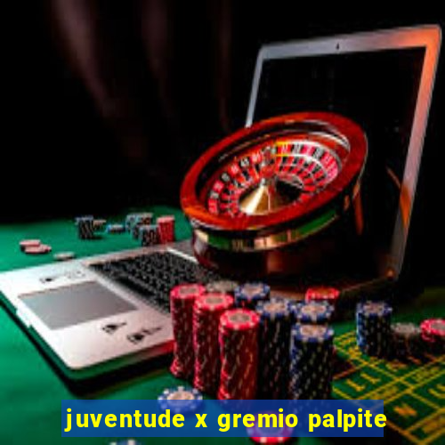 juventude x gremio palpite